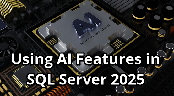 Using AI Features in SQL Server 2025