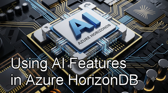 Using AI Features in Azure HorizonDB